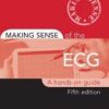 Making Sense of the ECG: A Hands-On Guide 5th Edition