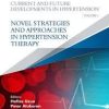 Novel Strategies and Approaches in Hypertension Therapy: Current and Future Developments in Hypertension Volume 1 Kindle Edition