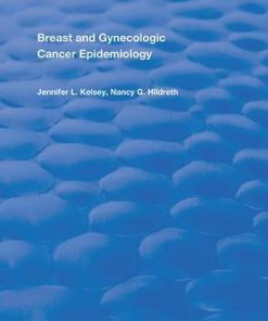 Breast and Gynecologic Cancer Epidemiology (Routledge Revivals) 1st Edition