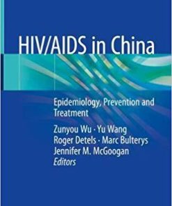 HIV/AIDS in China: Epidemiology, Prevention and Treatment 1st ed. 2020 Edition