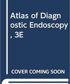 Atlas of Diagnostic Endoscopy, 3E 1st Edition