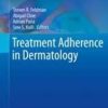 Treatment Adherence in Dermatology (Updates in Clinical Dermatology) 1st ed. 2020 Edition