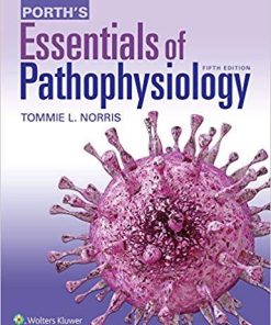 Porth’s Essentials of Pathophysiology Fifth, North American Edition