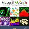 Mucosal Vaccines: Innovation for Preventing Infectious Diseases 1st Edition