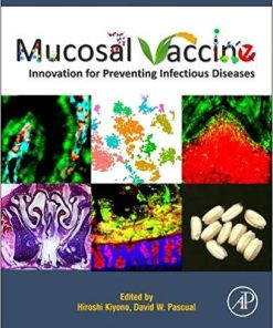 Mucosal Vaccines: Innovation for Preventing Infectious Diseases 1st Edition