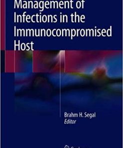 Management of Infections in the Immunocompromised Host 1st ed. 2018 Edition