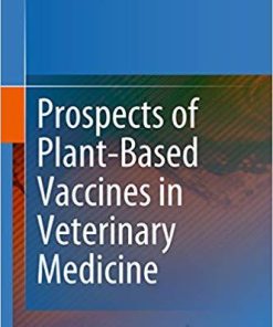 Prospects of Plant-Based Vaccines in Veterinary Medicine 1st ed. 2018 Edition