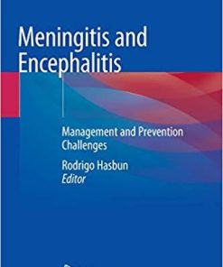 Meningitis and Encephalitis: Management and Prevention Challenges 1st ed. 2018 Edition