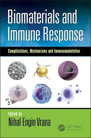 Biomaterials and Immune Response: Complications, Mechanisms and Immunomodulation (Devices, Circuits, and Systems) 1st Edition