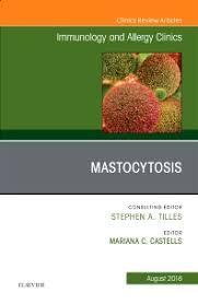 Mastocytosis, An Issue of Immunology and Allergy Clinics of North America (The Clinics: Internal Medicine) 1st Edition