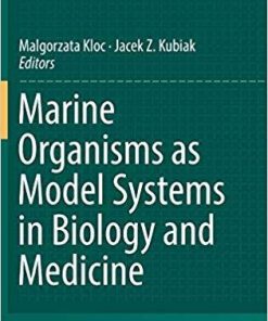 Marine Organisms as Model Systems in Biology and Medicine (Results and Problems in Cell Differentiation) 1st ed. 2018 Edition