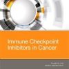 Immune Checkpoint Inhibitors in Cancer 1st Edition