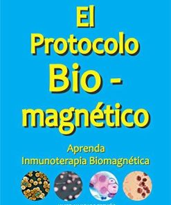 EL PROTOCOLO BIO-MAGNÉTICO (Sea sabio y no muera prematuramente nº 3) (Spanish Edition)