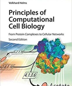 Principles of Computational Cell Biology: From Protein Complexes to Cellular Networks 2nd Edition