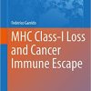 MHC Class-I Loss and Cancer Immune Escape (Advances in Experimental Medicine and Biology) 1st ed. 2019 Edition