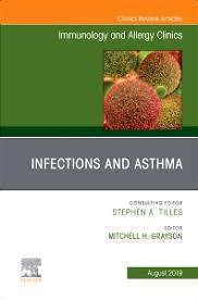 Infections and Asthma, An Issue of Immunology and Allergy Clinics of North America (The Clinics: Internal Medicine) 1st Edition