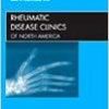 Infections and Rheumatic Diseases: An Issue of Rheumatic Disease Clinics (The Clinics: Internal Medicine) 1st Edition