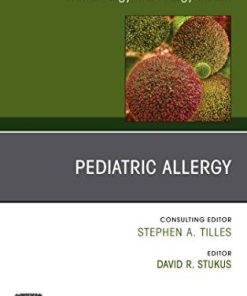 Pediatric Allergy,An Issue of Immunology and Allergy Clinics (The Clinics: Internal Medicine) 1st Edition