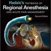 Hadzic’s Textbook of Regional Anesthesia and Acute Pain Management, Second Edition 2nd Edition