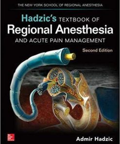 Hadzic’s Textbook of Regional Anesthesia and Acute Pain Management, Second Edition 2nd Edition