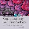 Essentials of Oral Histology and Embryology: A Clinical Approach 5th Edition