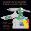 Muscles of Chordates:: Development, Homologies, and Evolution 1st Edition