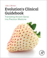 Evolution’s Clinical Guidebook: Translating Ancient Genes into Precision Medicine 1st Edition