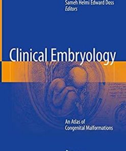 Clinical Embryology: An Atlas of Congenital Malformations 1st ed. 2019 Edition