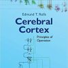 Cerebral Cortex: Principles of Operation 1st Edition