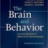 The Brain and Behavior: An Introduction to Behavioral Neuroanatomy 4th Edition