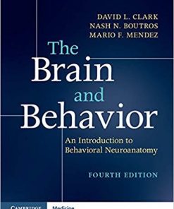 The Brain and Behavior: An Introduction to Behavioral Neuroanatomy 4th Edition