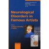 Neurological Disorders in Famous Artists (Frontiers of Neurology and Neuroscience, Vol. 19) 1st Edition