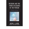 Ricoeur and the Third Discourse of the Person: From Philosophy and Neuroscience to Psychiatry and Theology (Studies in the Thought of Paul Ricoeur)