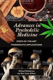 Advances in Psychedelic Medicine: State-of-the-Art Therapeutic Applications