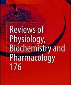 Reviews of Physiology, Biochemistry and Pharmacology 176 1st ed. 2019 Edition