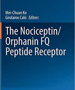 The Nociceptin/Orphanin FQ Peptide Receptor (Handbook of Experimental Pharmacology) 1st ed. 2019 Edition