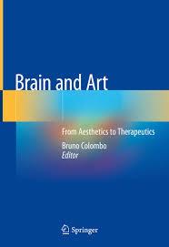 Brain and Art: From Aesthetics to Therapeutics 1st ed. 2020 Edition