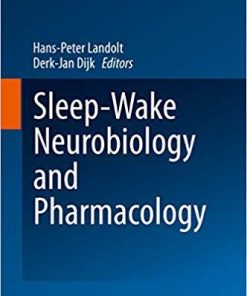 Sleep-Wake Neurobiology and Pharmacology (Handbook of Experimental Pharmacology) 1st ed. 2019 Edition