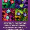 Research Involving Participants with Cognitive Disability and Difference: Ethics, Autonomy, Inclusion, and Innovation