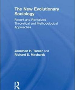 The New Evolutionary Sociology: Recent and Revitalized Theoretical and Methodological Approaches (Evolutionary Analysis in the Social Sciences) 1st Edition