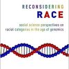 Reconsidering Race: Social Science Perspectives on Racial Categories in the Age of Genomics