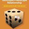 A Probabilistic Model of the Genotype/Phenotype Relationship: Does Life Play the Dice? 1st Edition