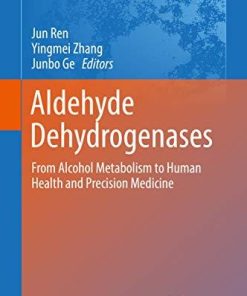 Aldehyde Dehydrogenases: From Alcohol Metabolism to Human Health and Precision Medicine (Advances in Experimental Medicine and Biology) 1st ed. 2019 Edition