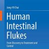 Human Intestinal Flukes: From Discovery to Treatment and Control 1st ed. 2019 Edition