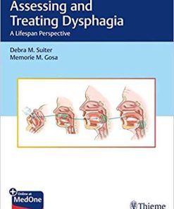 Assessing and Treating Dysphagia: A Lifespan Perspective 1st Edition