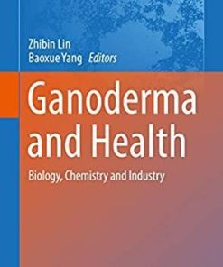 Ganoderma and Health: Biology, Chemistry and Industry (Advances in Experimental Medicine and Biology) 1st ed. 2019 Edition