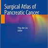 Surgical Atlas of Pancreatic Cancer 1st ed. 2020 Edition