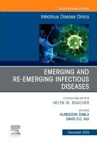 Emerging and Re-Emerging Infectious Diseases , An Issue of Infectious Disease Clinics of North America (The Clinics: Internal Medicine) 1st Edition