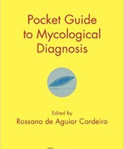 Pocket Guide to Mycological Diagnosis (Pocket Guides to Biomedical Sciences) 1st Edition