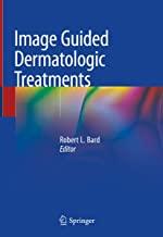 Image Guided Dermatologic Treatments 1st ed. 2020 Edition